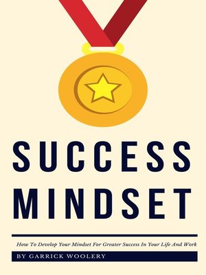 cover image of Success Mindset--How to Develop Your Mindset For Greater Success In Your Life and Work